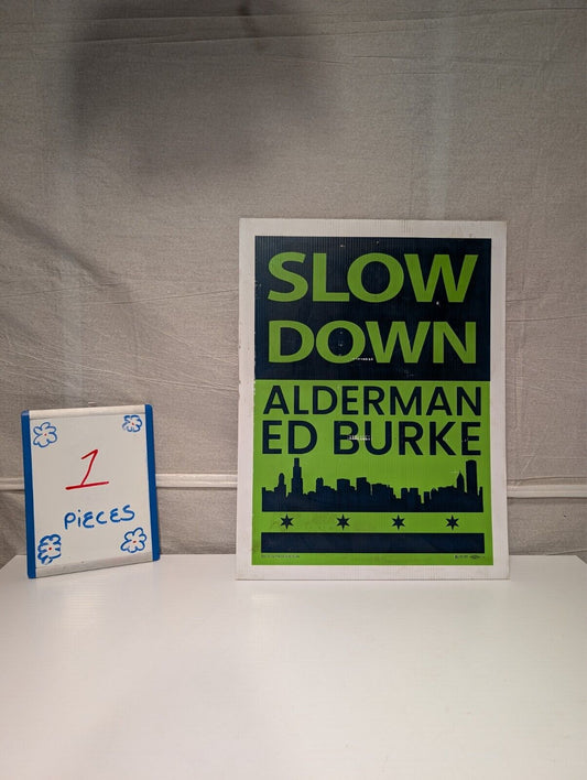 Slow Down Alderman Ed Burke Chicago Corrupt Politics Yard Sign