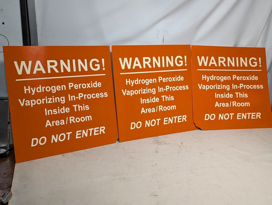 Warning: Hydrogen Peroxide Vaporizing In-Process Inside This Area/Room, Do Not E